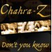 Chahra-Z - Don't You Know