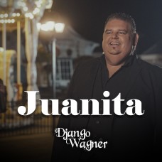 Django Wagner - Juanita