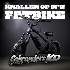 Gebroeders Ko - Knallen Op M'n Fatbike