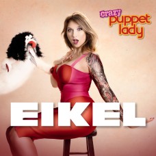 Crazy Puppet Lady - Eikel