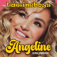 Lawineboys - Angeline (Blonde Sexmachine)