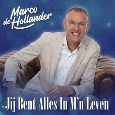 Marco de Hollander - Jij Bent Alles In M'n Leven