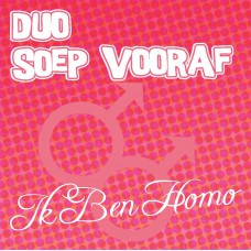 Duo Soep Vooraf - Ik Ben Homo